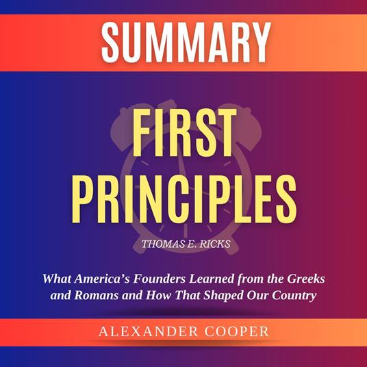 Summary of First Principles by Thomas E. Ricks