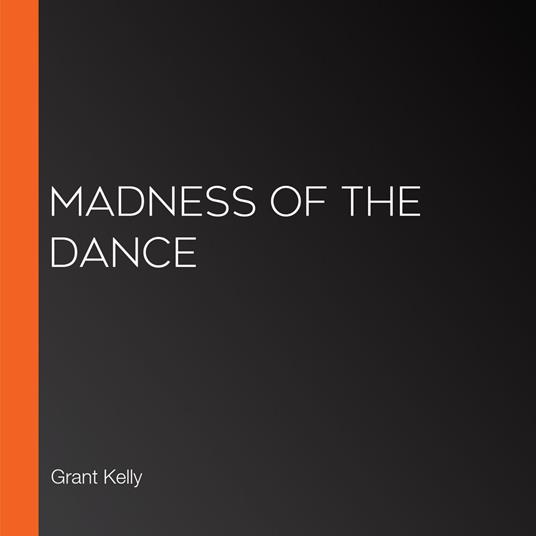 Madness of the Dance