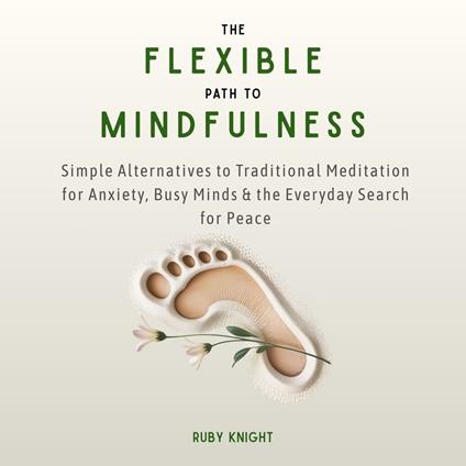 Flexible Path to Mindfulness, The