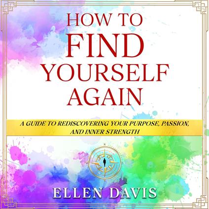 How to Find Yourself Again