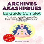 Archives Akashiques, Le Guide Complet