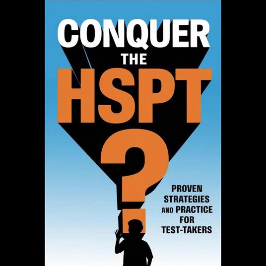 Conquer the HSPT: Proven Strategies and Practice for Test-Takers