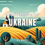Brief History of Ukraine, A