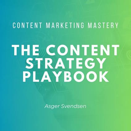 content strategy playbook, The