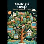 Adapting to Change: Resilient Communities & Climate Solutions