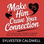 Make Him Crave Your Connection