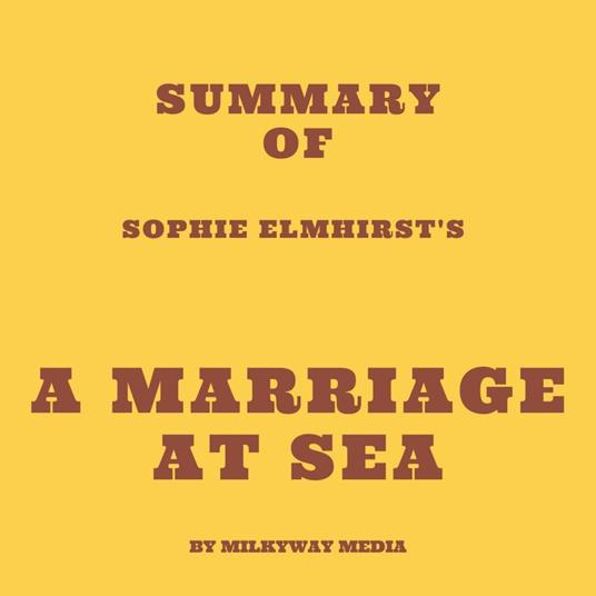 Summary of Sophie Elmhirst's A Marriage at Sea