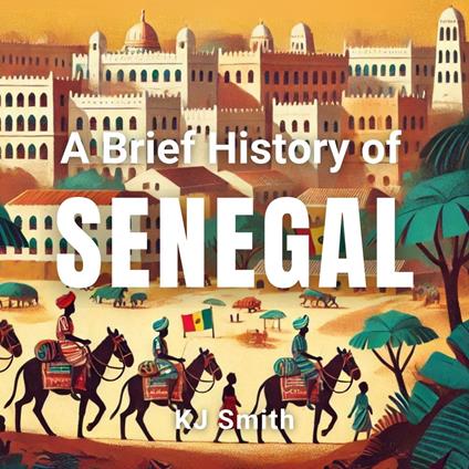 Brief History of Senegal, A