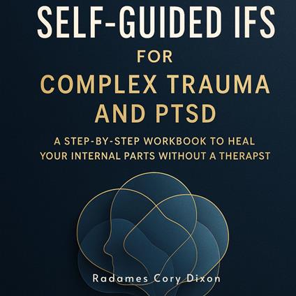 Self-Guided IFS for Complex Trauma and PTSD