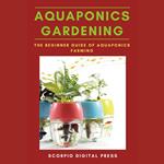 Aquaponics Gardening