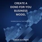 Create a Done-for-You Business Model