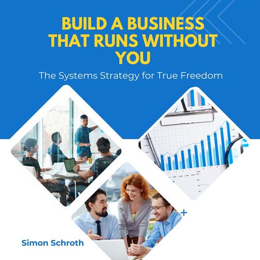 Build a Business That Runs Without You