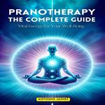 Pranotherapy, the Complete Guide