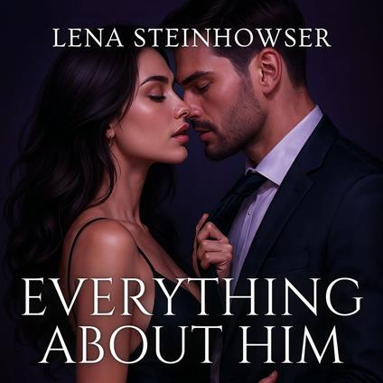 Everything About Him