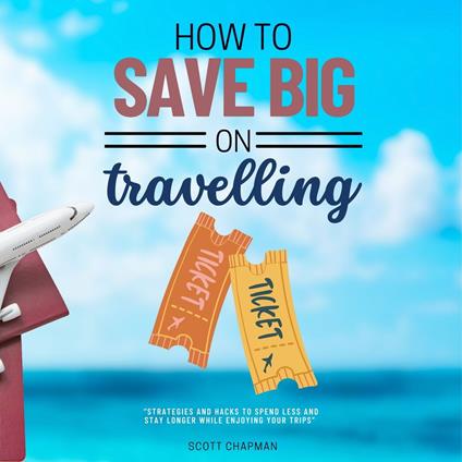How to Save BIG on Traveling:::