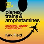 planes, trains & amphetamines