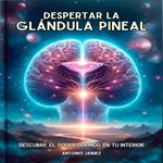 Despertar la Glándula Pineal