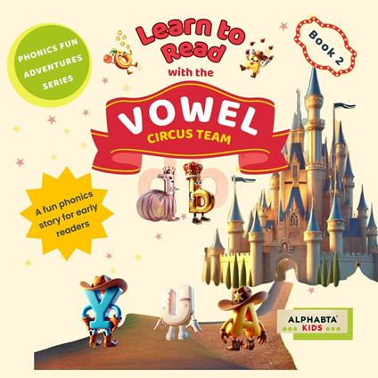 Learn to Read with the Vowel Circus Team