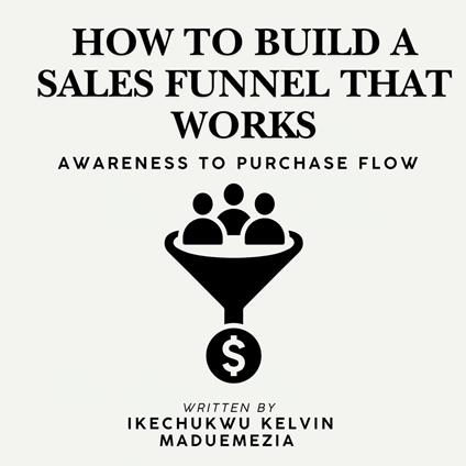 How to Build a Sales Funnel That Works