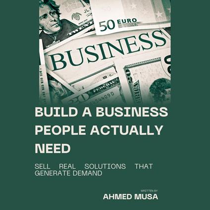 Build a Business People Actually Need