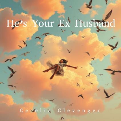 He’s Your Ex Husband