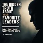 Hidden Truth About Your Favorite Leaders, The