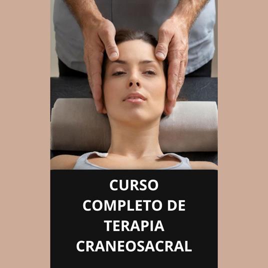 CURSO COMPLETO DE TERAPIA CRANEOSACRAL