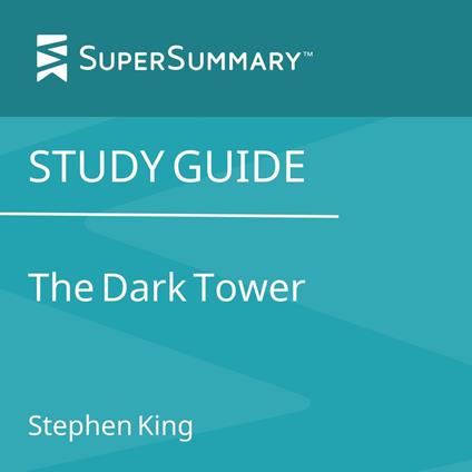 Study Guide: The Dark Tower by Stephen King (SuperSummary)