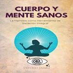Cuerpo y Mente Sanos