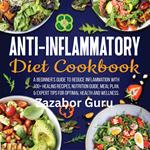 Anti-Inflammatory Diet Cookbook
