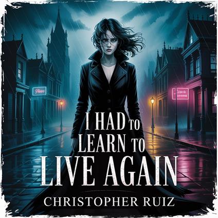 I had to learn to live again