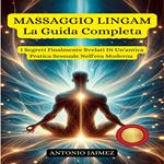 MASSAGGIO LINGAM, La Guida Completa