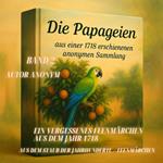 Die Papageien - Aus einer 1718 erschienenen anonymen Sammlung – Band 2