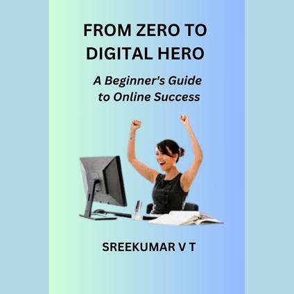 From Zero to Digital Hero