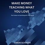 Make Money Teaching What You Love