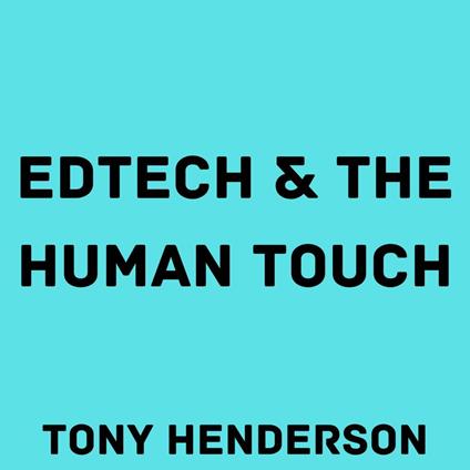 EdTech & the Human Touch