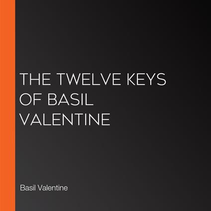 Twelve Keys Of Basil Valentine, The