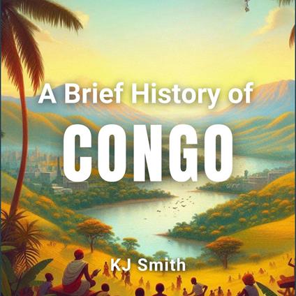 Brief History of Congo, A