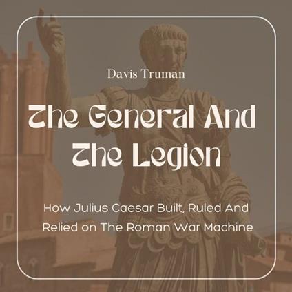 General And The Legion, The