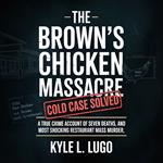 Brown's Chicken Massacre Cold Case Solved, The