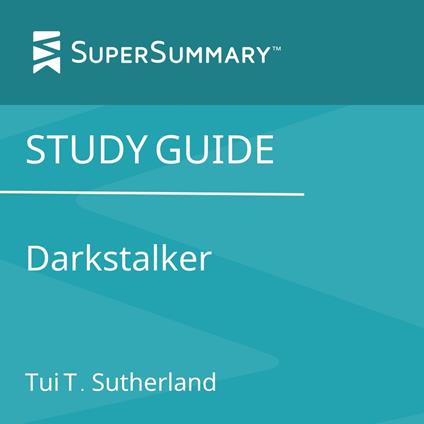 Study Guide: Darkstalker by Tui T. Sutherland (SuperSummary)