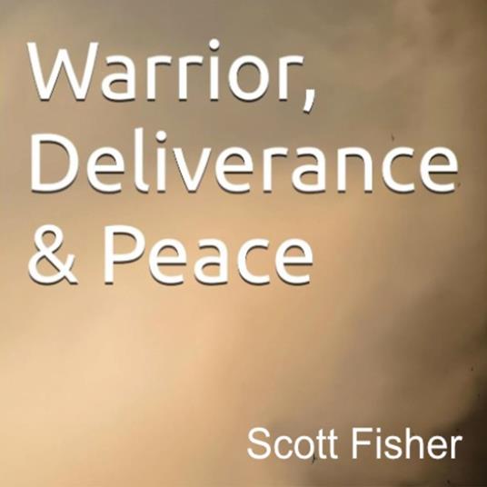 Warrior, Deliverance and Peace