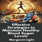 Effective Strategies to Maintain Healthy Blood Sugar Levels