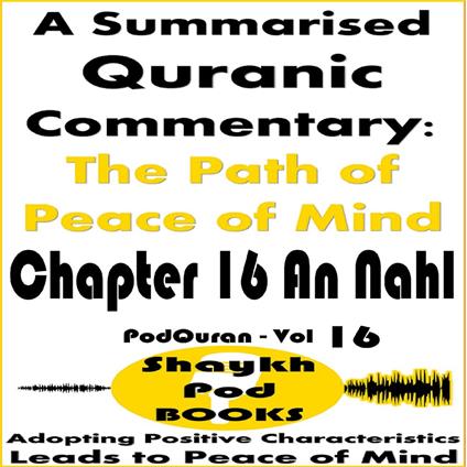 Summarised Quranic Commentary, A: The Path of Peace of Mind – Chapter 16 An Nahl