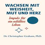 Wachsen mit Weisheit, Mut und Herz