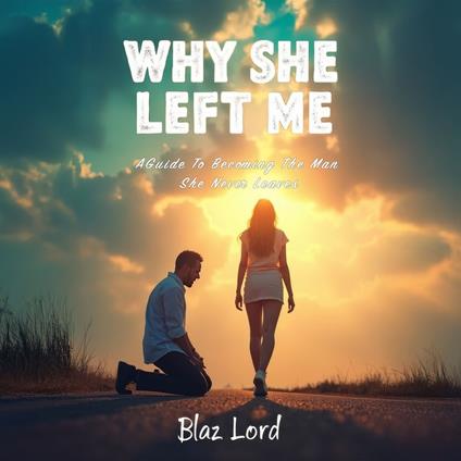Why She Left Me