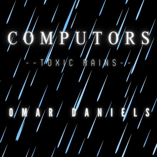 Computors: Toxic Rains