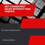 Get Consistent Sales Without Paid Traffic