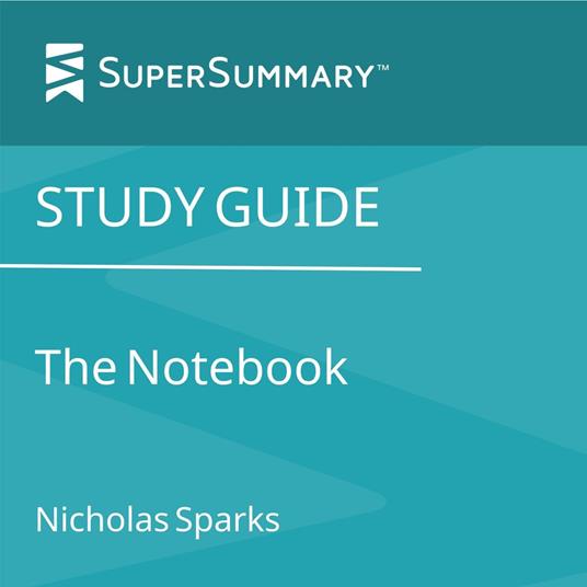 Study Guide: The Notebook by Nicholas Sparks (SuperSummary)