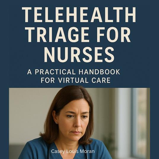 Telehealth Triage for Nurses